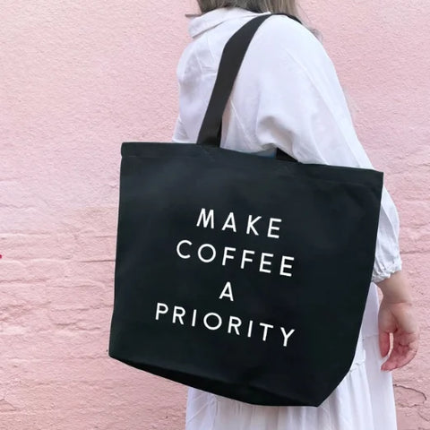 Alphabet Bags Make Coffee a Priority - Black Canvas Tote Bag