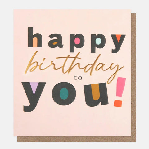 Caroline Gardner Cards CER025 Bold Text Happy Birthday To You Card