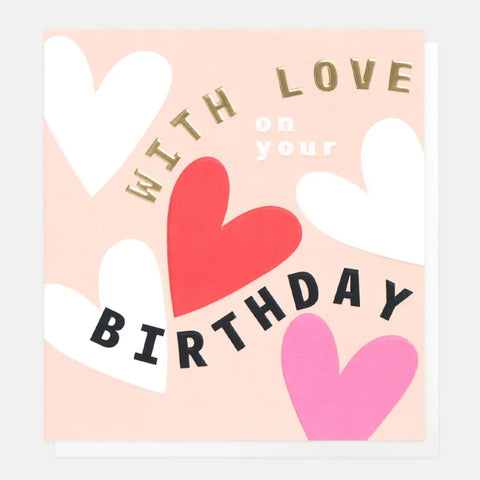 Caroline Gardner Cards JFY007 With Love On Your Birthday Hearts