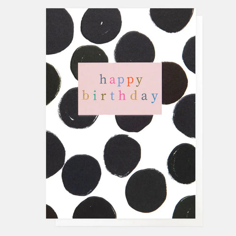 Caroline Gardner Cards PWK001 Mono Spot Happy Birthday Card